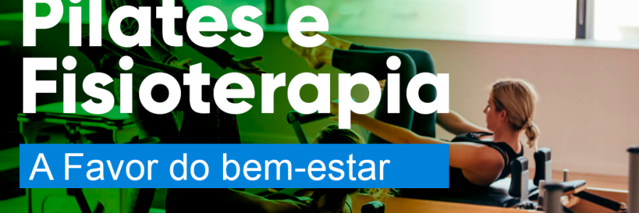 Pilates e Fisioterapia: a favor do seu bem-estar em 2024 >> Conheça os benefícios e o bem-estar do Pilates e fisioterapia quando orientados em conjunto. Leia